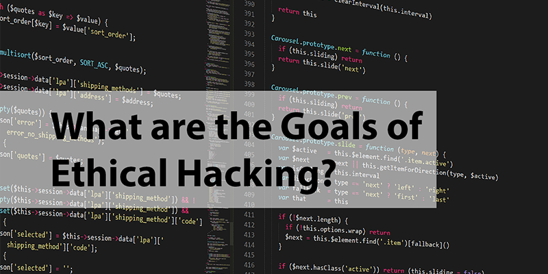What are the goals of ethical hacking?