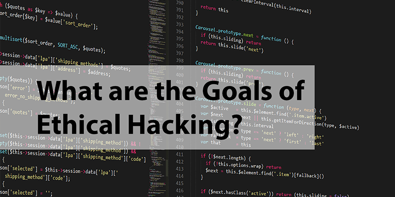 What Are the Goals of Ethical Hacking?